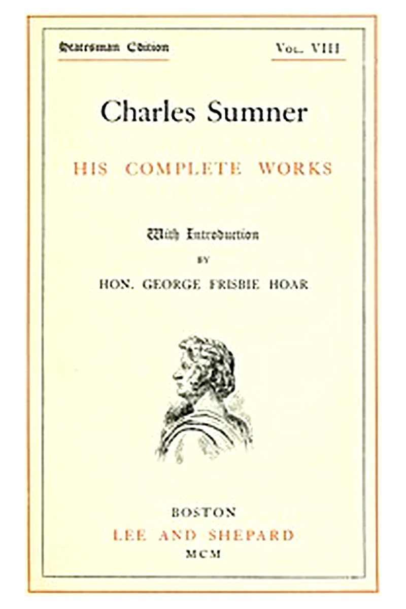 Charles Sumner: his complete works, volume 08 (of 20)