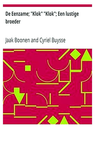 De Eenzame "Klok" "Klok" Een lustige broeder