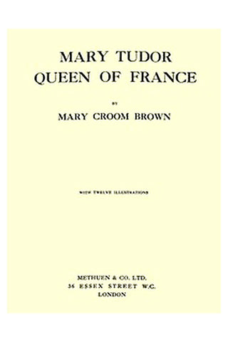 Mary Tudor, Queen of France