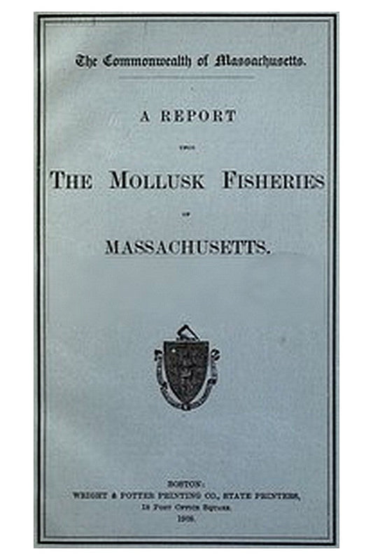 A Report upon the Mollusk Fisheries of Massachusetts