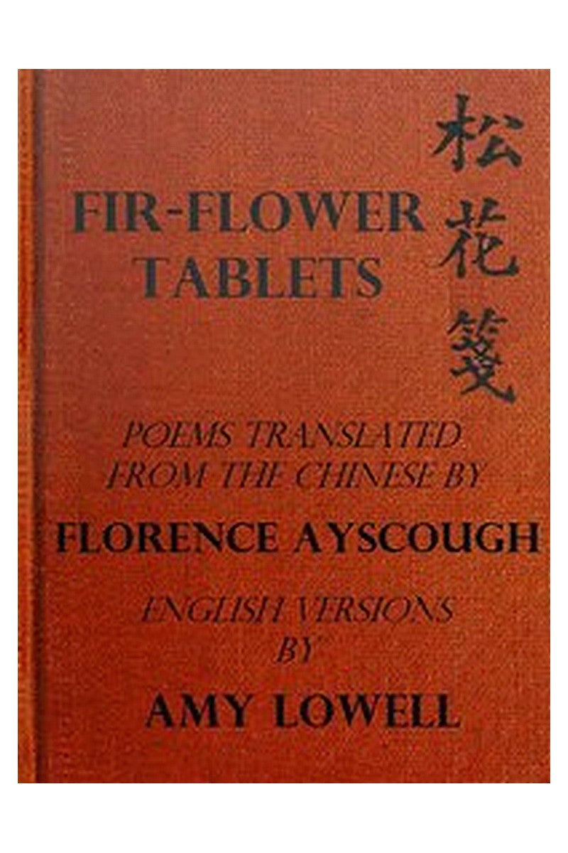 Fir-Flower Tablets: Poems Translated from the Chinese