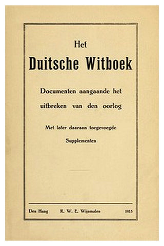 Het Duitsche Witboek: Documenten aangaande het uitbreken van den oorlog