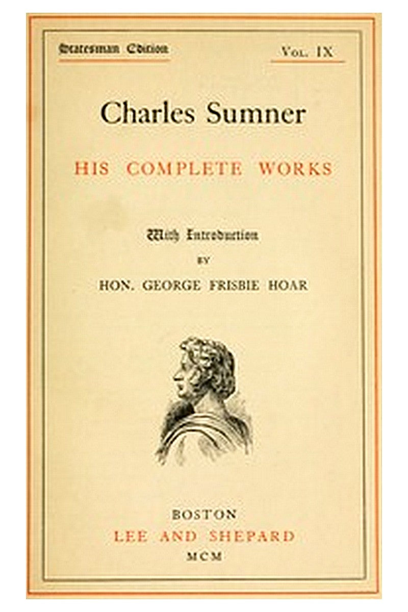 Charles Sumner: his complete works, volume 09 (of 20)