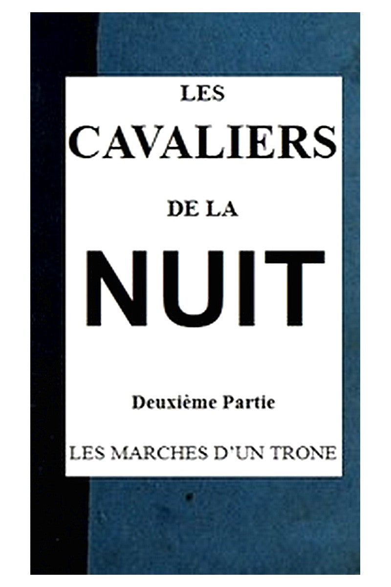 Les cavaliers de la nuit, deuxième partie (t. 4/4)