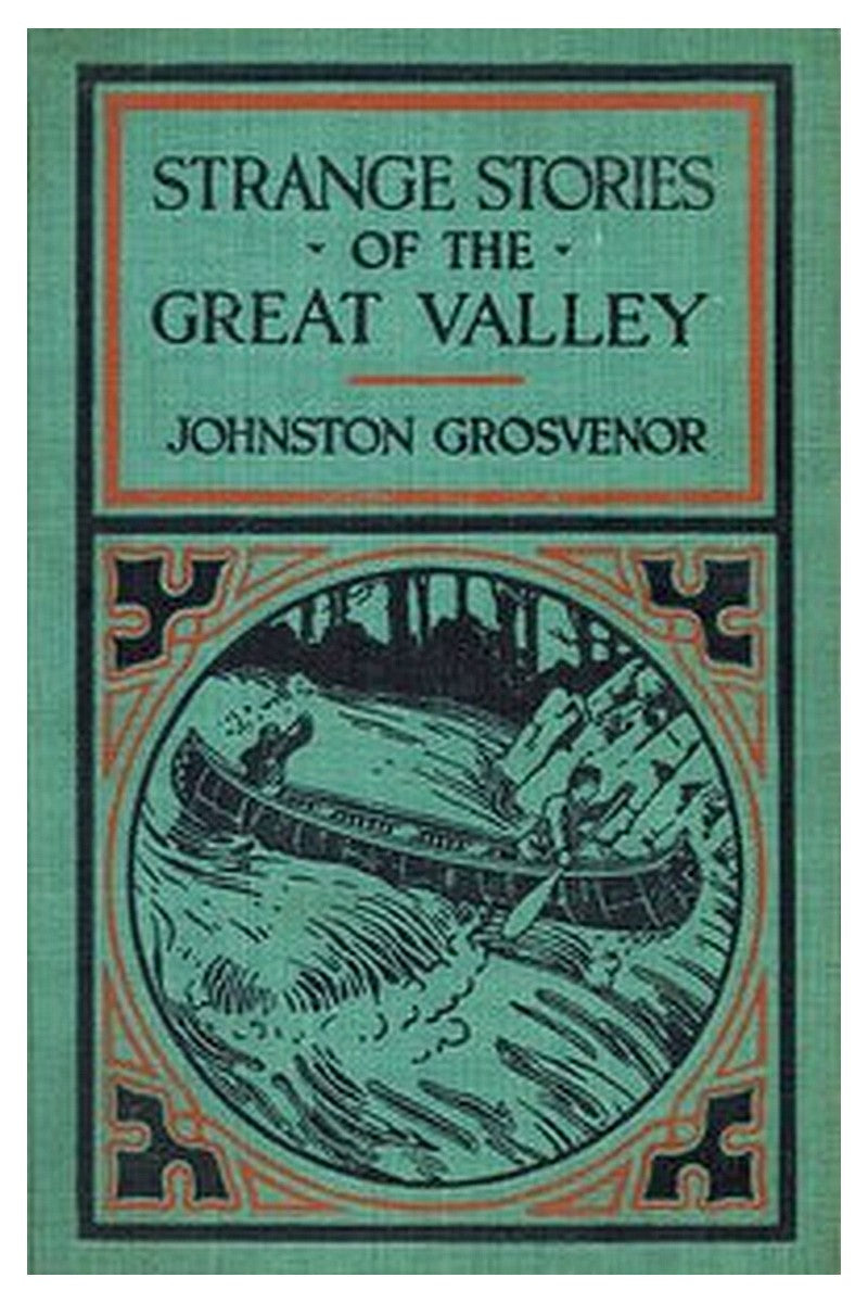 Strange Stories of the Great Valley: The Adventures of a Boy Pioneer