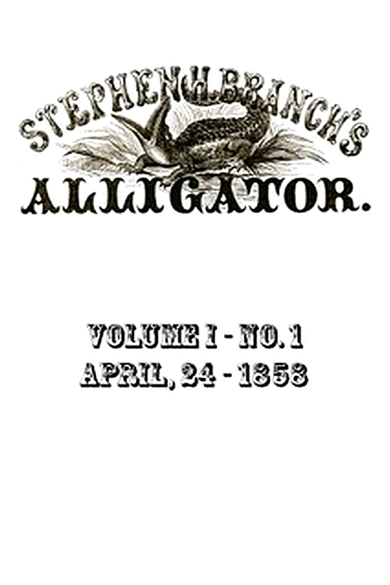 Stephen H. Branch's Alligator, Vol. 1 no. 01, April 24, 1858
