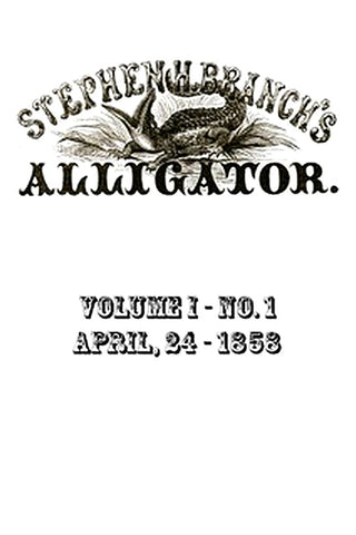 Stephen H. Branch's Alligator, Vol. 1 no. 01, April 24, 1858