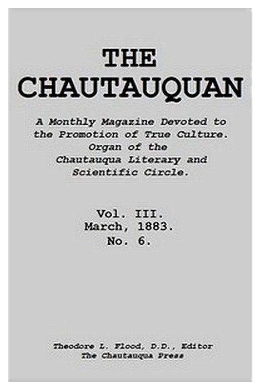 The Chautauquan, Vol. 03, March 1883
