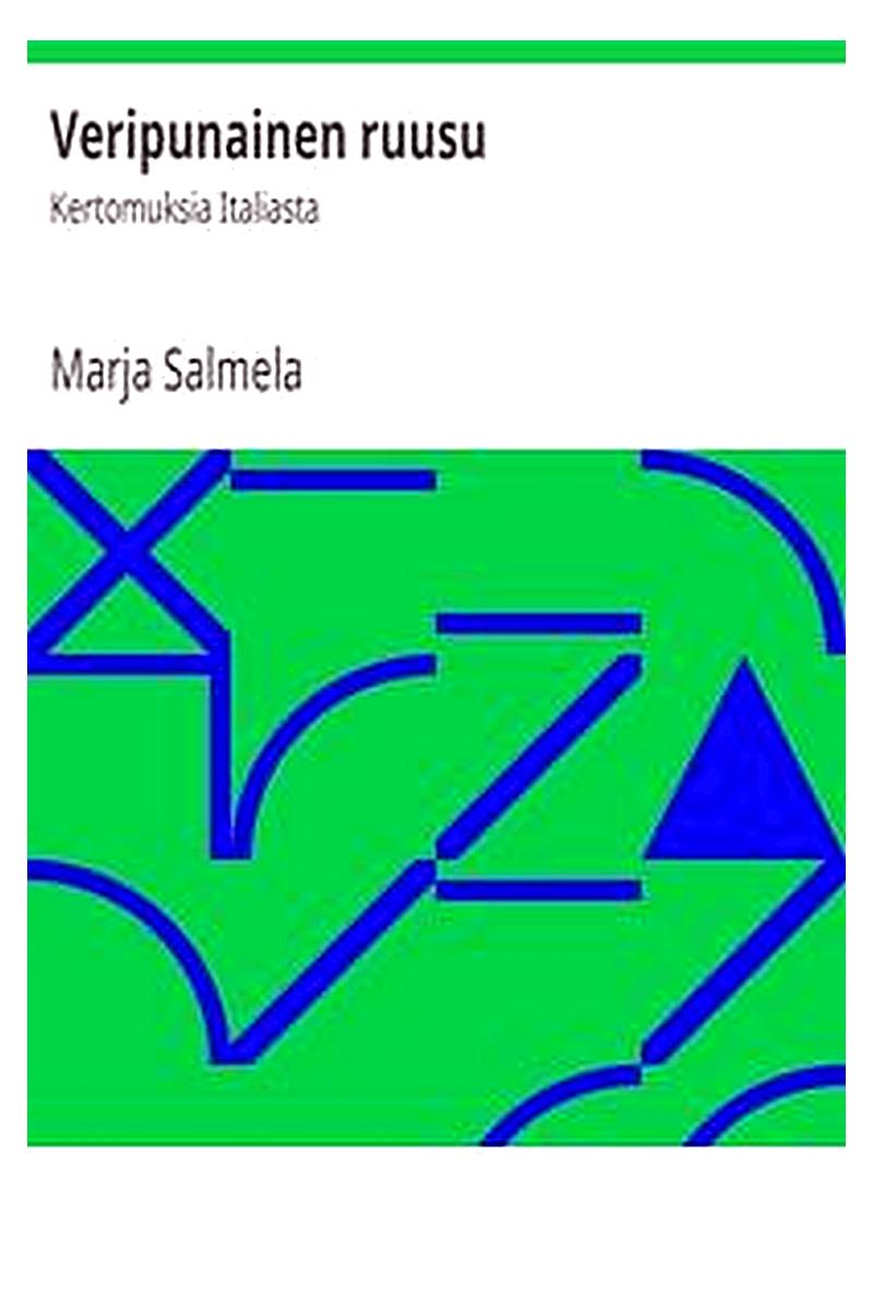 Veripunainen ruusu: Kertomuksia Italiasta