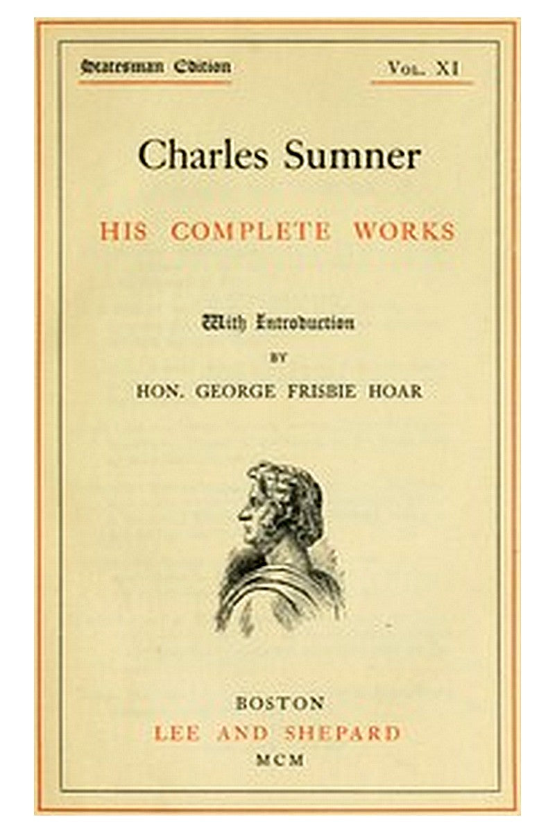 Charles Sumner: his complete works, volume 11 (of 20)