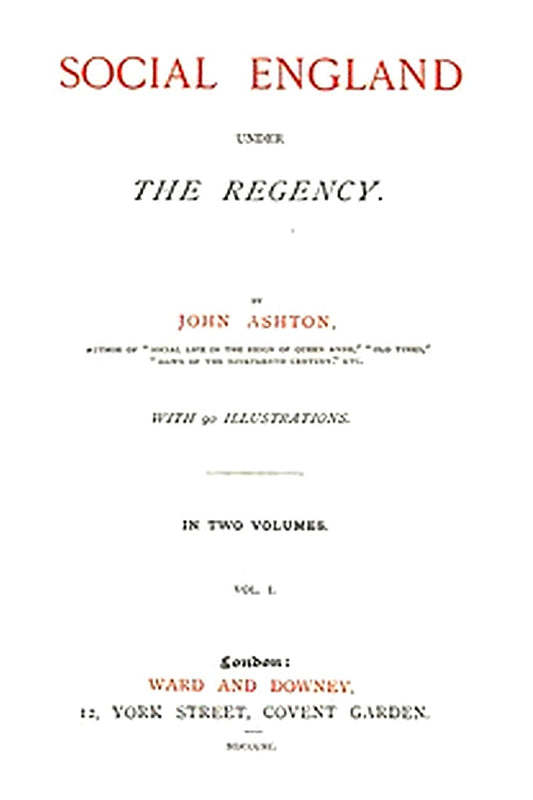 Social England under the Regency, Vol. 1 (of 2)