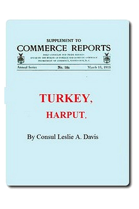 Supplement to Commerce Reports Daily Consular and Trade Reports: Turkey, Harput