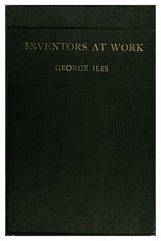 Inventors at Work, with Chapters on Discovery