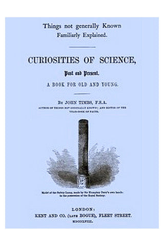 Curiosities of Science, Past and Present