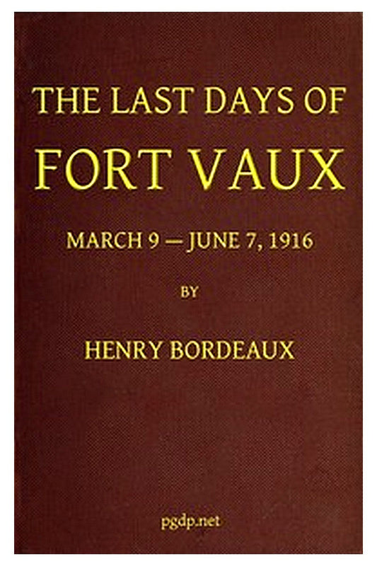 The Last Days of Fort Vaux, March 9-June 7, 1916