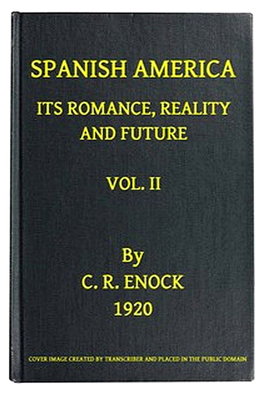 Spanish America, Its Romance, Reality and Future, Vol. 2 (of 2)