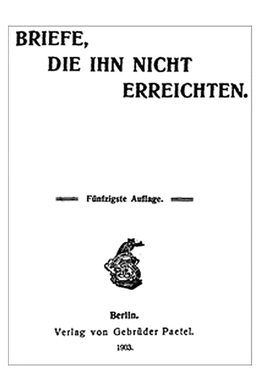 Briefe, die ihn nicht erreichten