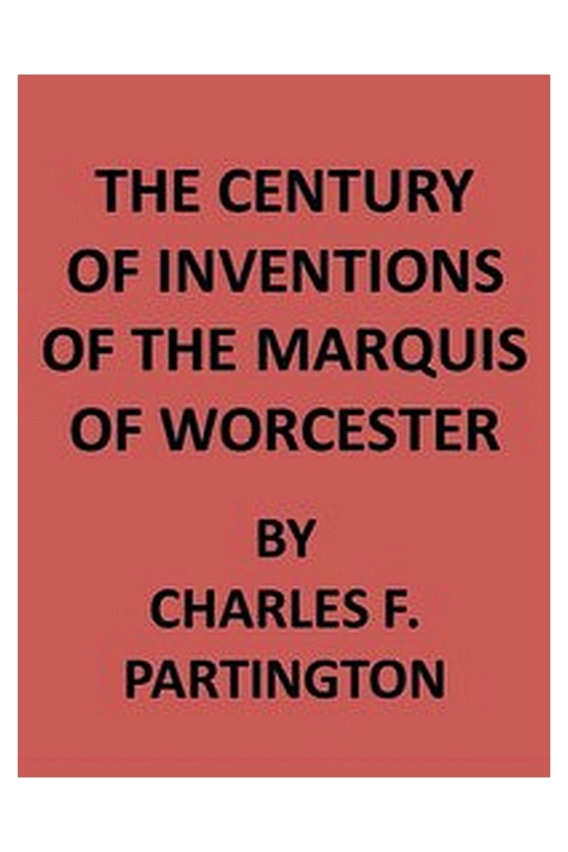 The Century of Inventions of the Marquis of Worcester
