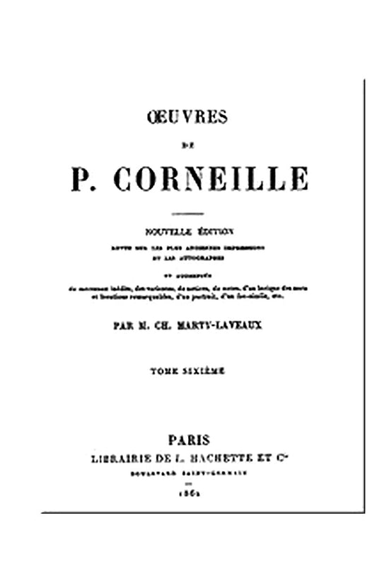 Oeuvres de P. Corneille, Tome 06