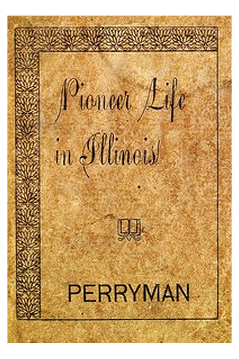 Pioneer Life in Illinois