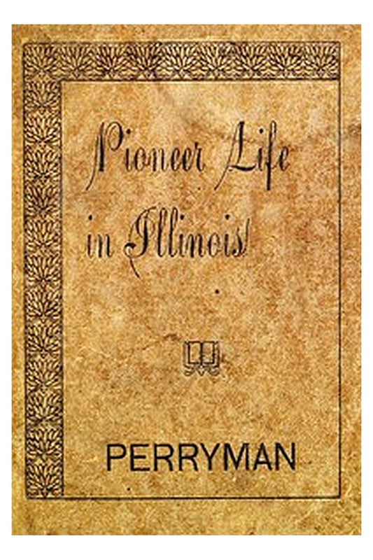 Pioneer Life in Illinois