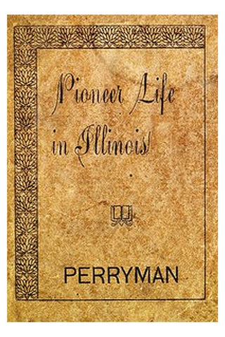 Pioneer Life in Illinois