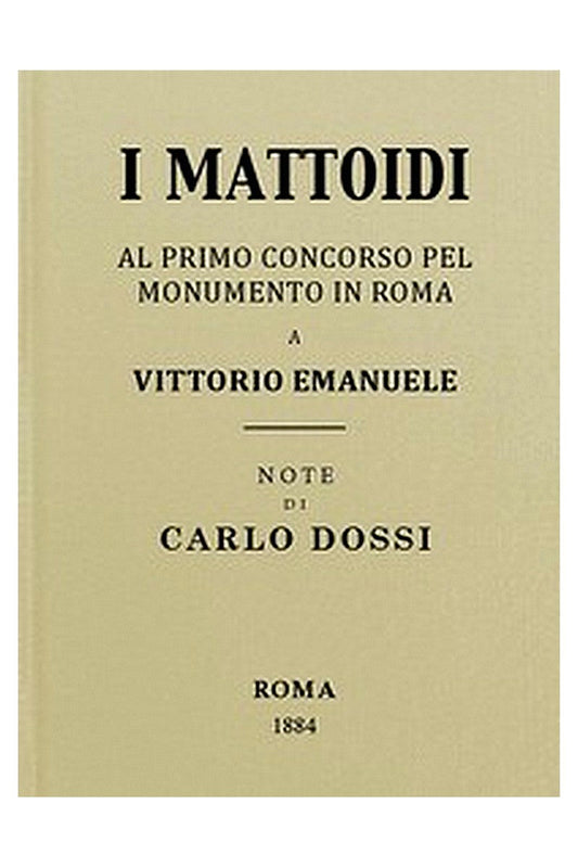 I mattoidi al primo concorso pel monumento in Roma a Vittorio Emanuele