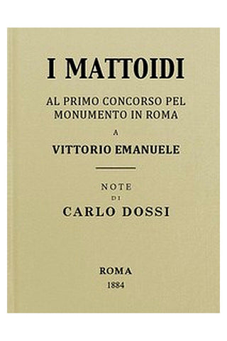 I mattoidi al primo concorso pel monumento in Roma a Vittorio Emanuele