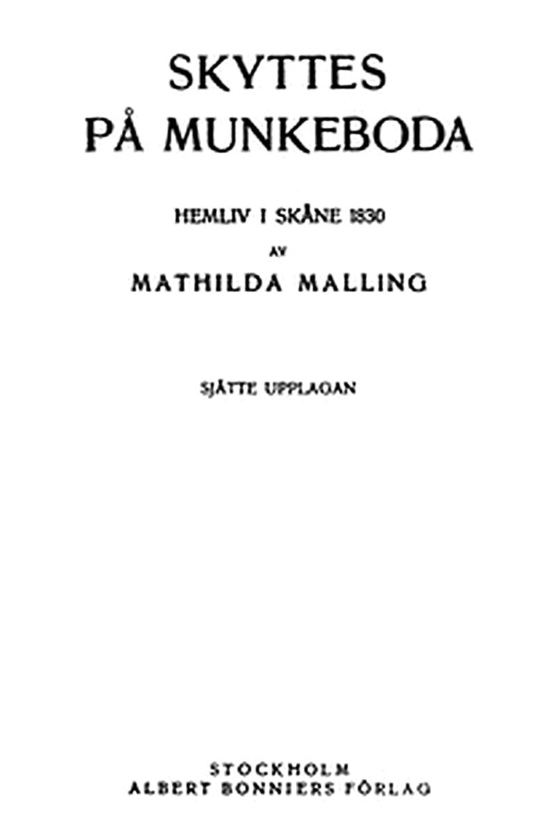 Skyttes på Munkeboda: Hemliv i Skåne 1830