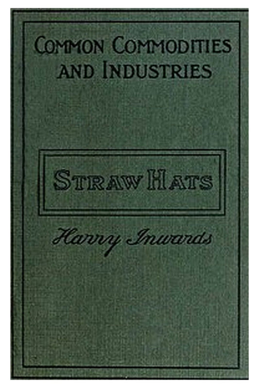 Straw Hats: Their history and manufacture