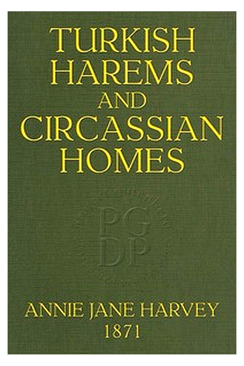 Turkish Harems and Circassian Homes