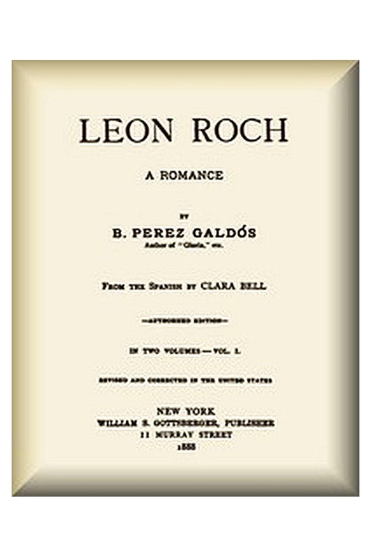 Leon Roch: A Romance, vol. 1 (of 2)