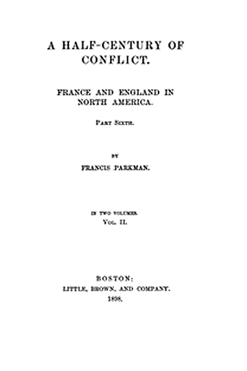 France and England in North America, Part VII, Vol 2: A Half-Century of Conflict