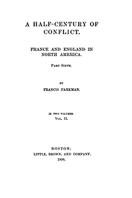 France and England in North America, Part VII, Vol 2: A Half-Century of Conflict