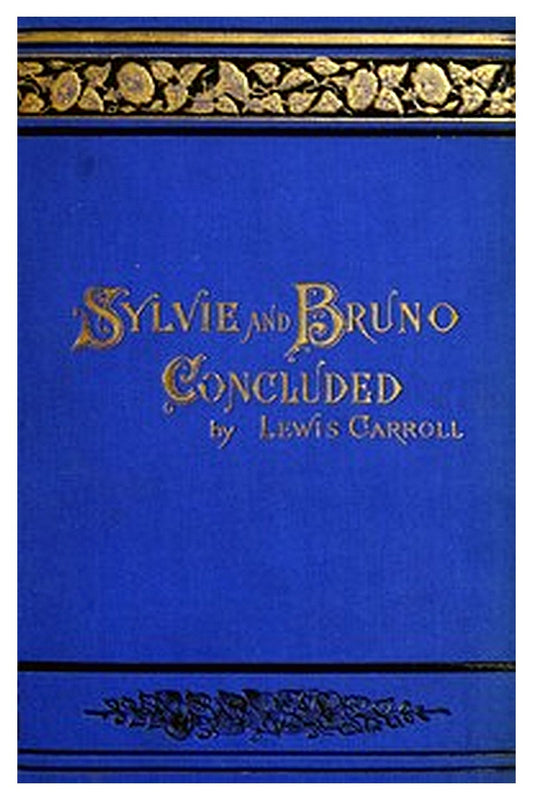 Sylvie and Bruno Concluded (Illustrated)