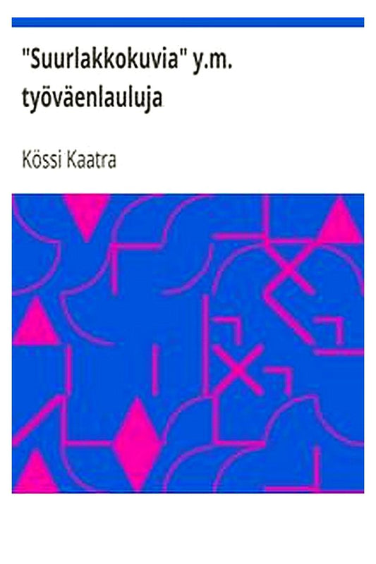 "Suurlakkokuvia" y.m. työväenlauluja