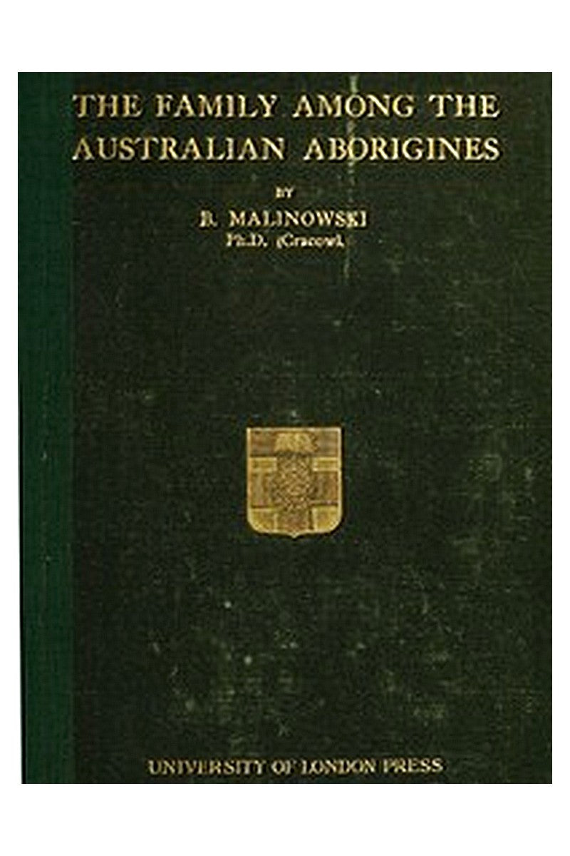 The Family among the Australian Aborigines, a Sociological Study