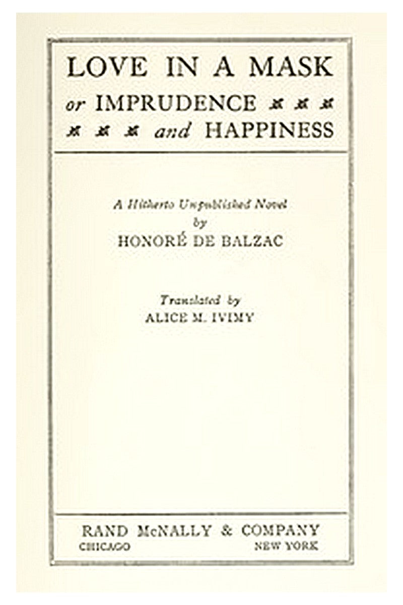 Love in a Mask Or, Imprudence and Happiness