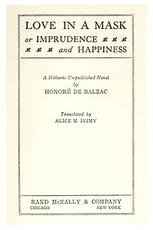Love in a Mask Or, Imprudence and Happiness