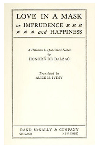 Love in a Mask Or, Imprudence and Happiness