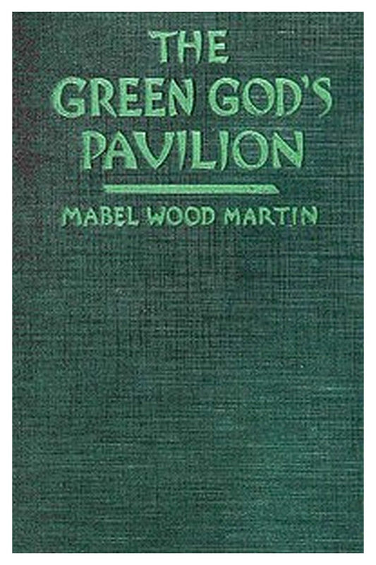 The Green God's Pavilion: A novel of the Philippines