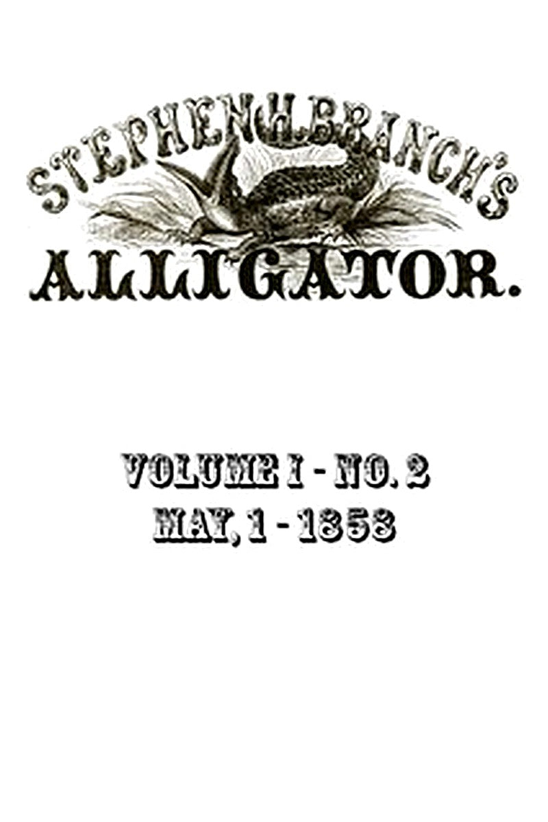 Stephen H. Branch's Alligator, Vol. 1 no. 02, May 1, 1858