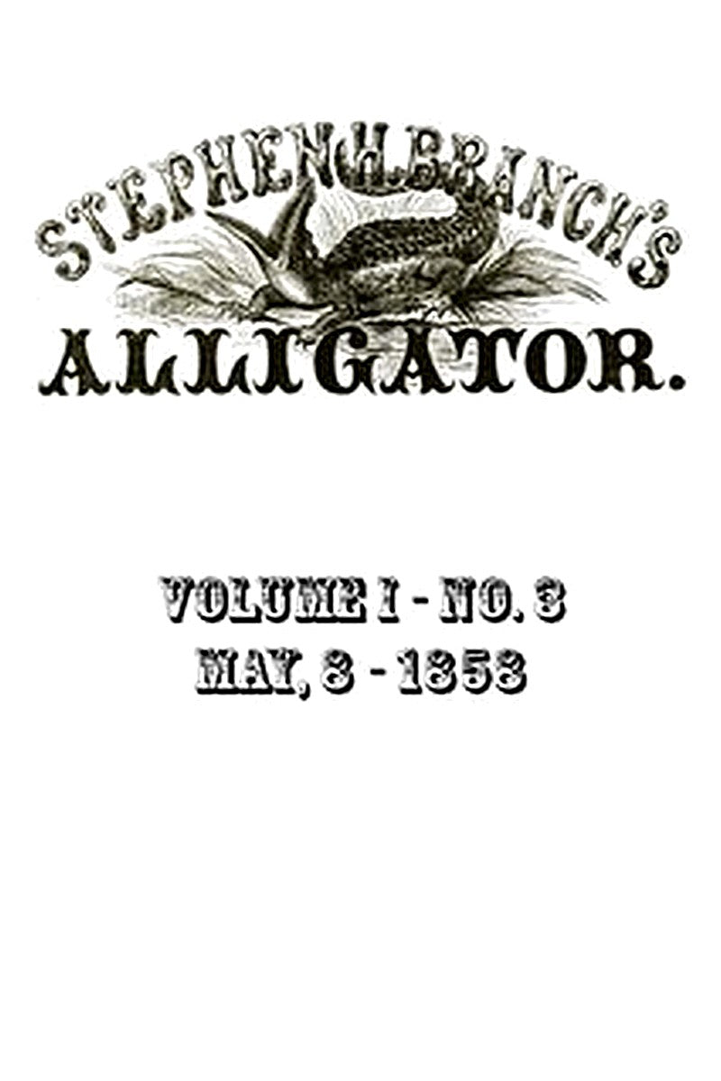 Stephen H. Branch's Alligator, Vol. 1 no. 03, May 8, 1858