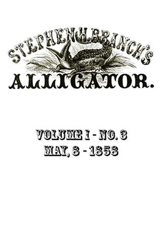 Stephen H. Branch's Alligator, Vol. 1 no. 03, May 8, 1858
