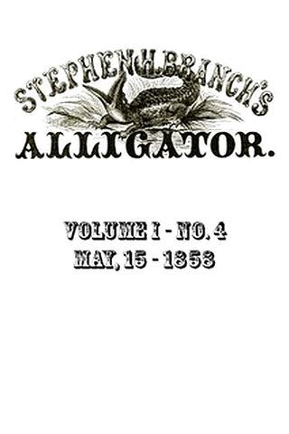 Stephen H. Branch's Alligator, Vol. 1 no. 04, May 15, 1858