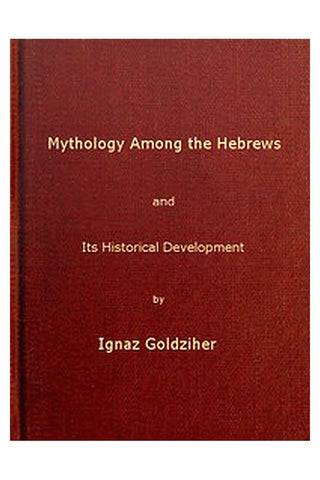 Mythology among the Hebrews and Its Historical Development
