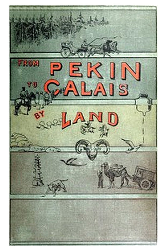 From Pekin to Calais by Land