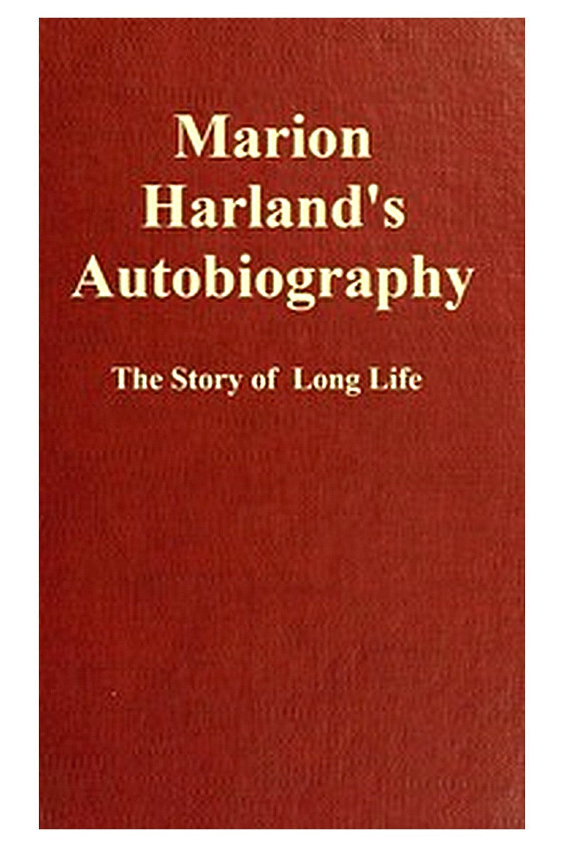 Marion Harland's Autobiography: The Story of a Long Life