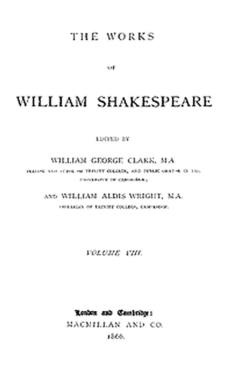 The Works of William Shakespeare [Cambridge Edition] [Vol. 8 of 9]