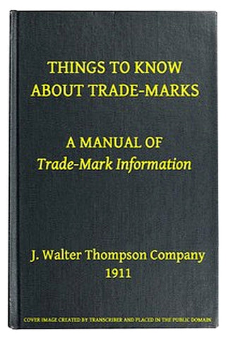 Things to Know About Trade-Marks: A Manual of Trade-Mark Information